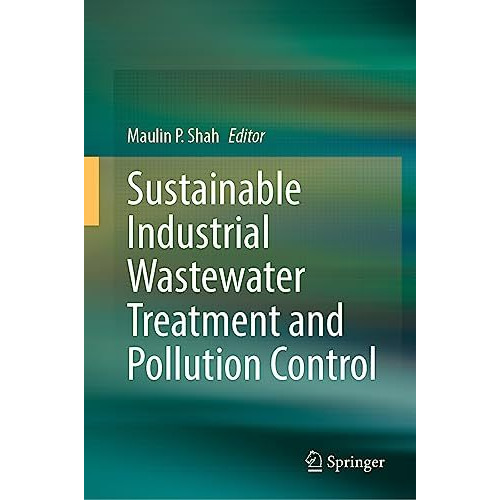 Sustainable Industrial Wastewater Treatment and Pollution Control [Hardcover]