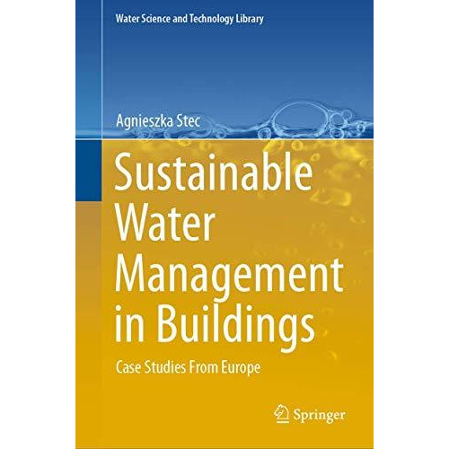 Sustainable Water Management in Buildings: Case Studies From Europe [Hardcover]