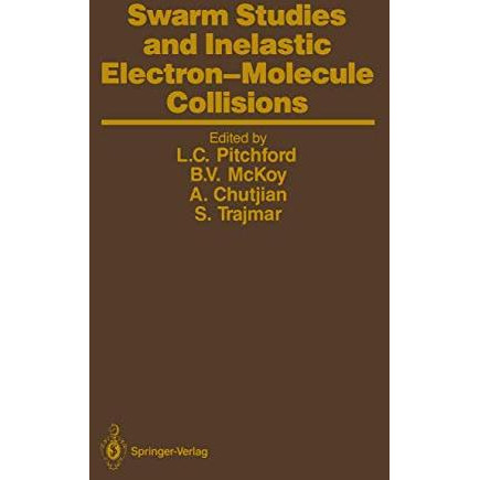 Swarm Studies and Inelastic Electron-Molecule Collisions: Proceedings of the Mee [Paperback]