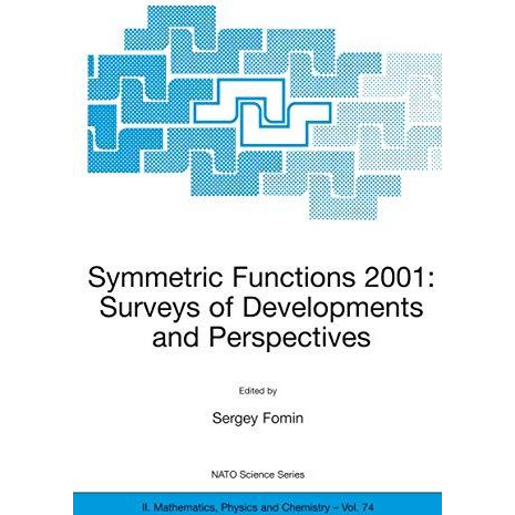 Symmetric Functions 2001: Surveys of Developments and Perspectives: Proceedings  [Paperback]