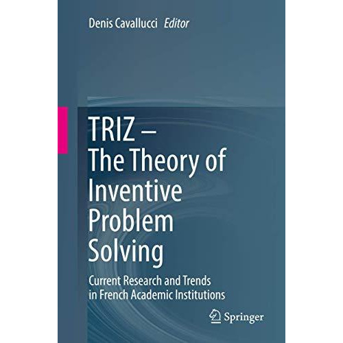 TRIZ  The Theory of Inventive Problem Solving: Current Research and Trends in F [Hardcover]