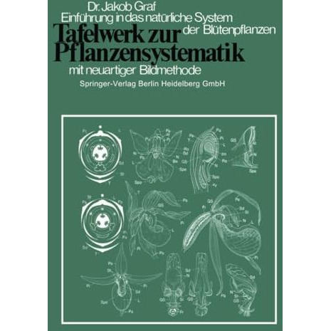 Tafelwerk zur Pflanzensystematik: Einf?hrung in das nat?rliche System der Bl?ten [Paperback]