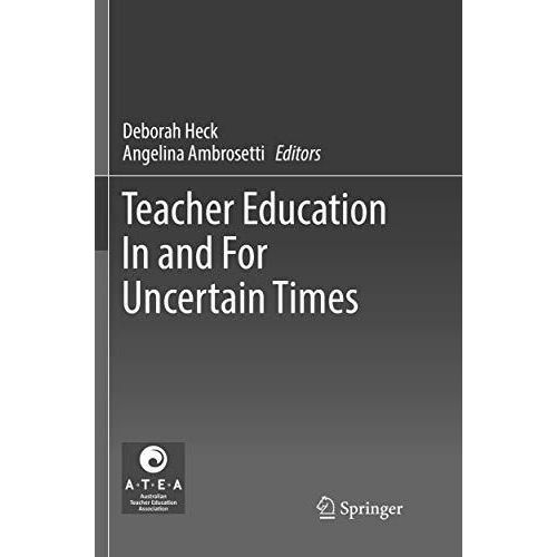 Teacher Education In and For Uncertain Times [Paperback]