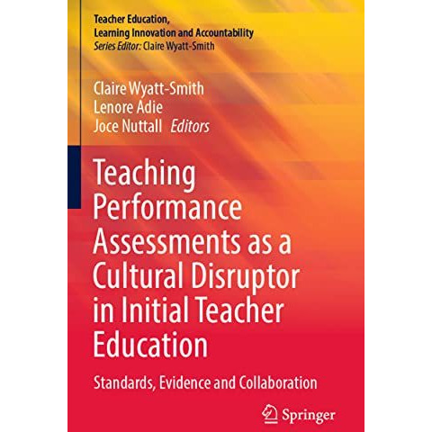 Teaching Performance Assessments as a Cultural Disruptor in Initial Teacher Educ [Paperback]