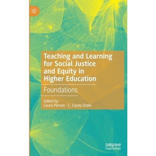 Teaching and Learning for Social Justice and Equity in Higher Education: Foundat [Paperback]