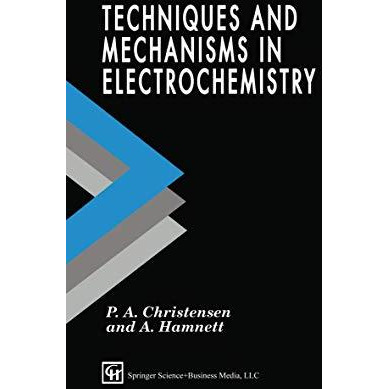 Techniques and Mechanisms in Electrochemistry [Paperback]