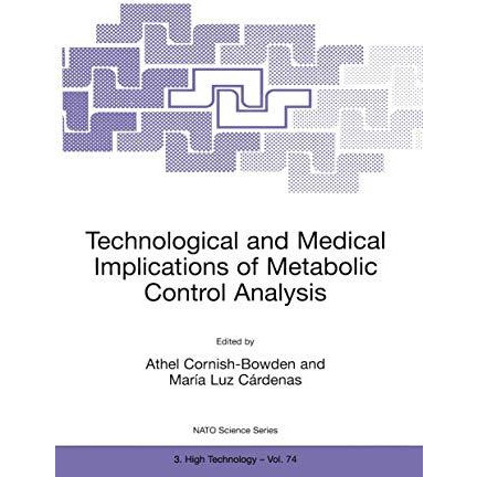 Technological and Medical Implications of Metabolic Control Analysis [Hardcover]