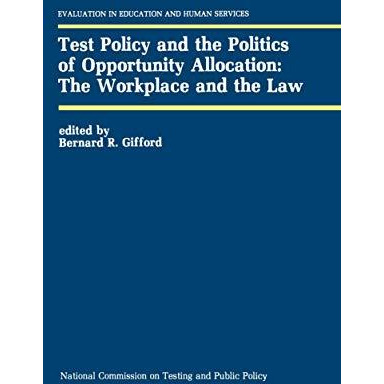 Test Policy and the Politics of Opportunity Allocation: The Workplace and the La [Paperback]