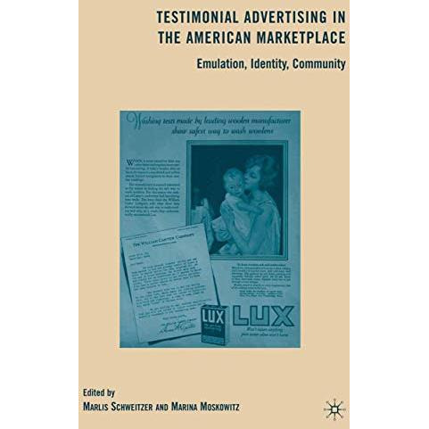 Testimonial Advertising in the American Marketplace: Emulation, Identity, Commun [Paperback]