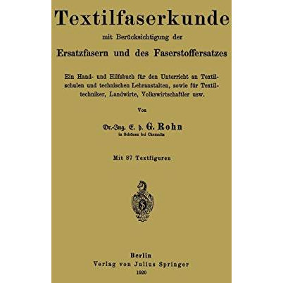 Textilfaserkunde mit Ber?cksichtigung der Ersatzfasern und des Faserstoffersatze [Paperback]