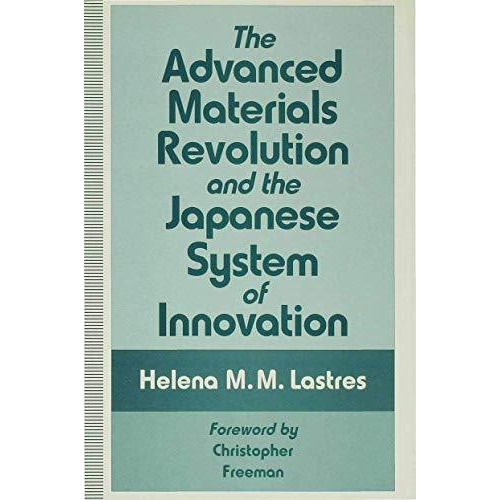 The Advanced Materials Revolution and the Japanese System of Innovation [Hardcover]