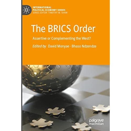 The BRICS Order: Assertive or Complementing the West? [Paperback]