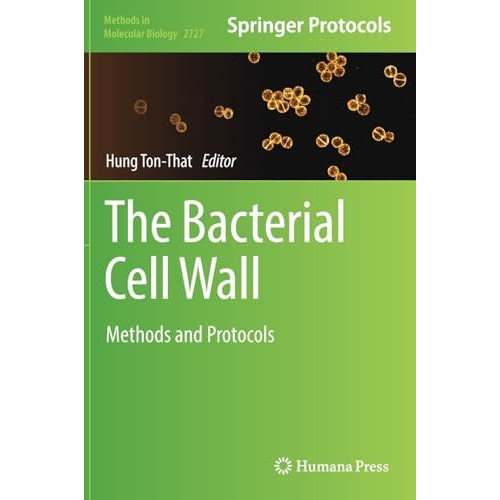 The Bacterial Cell Wall: Methods and Protocols [Hardcover]