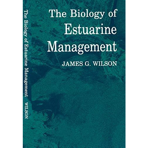 The Biology of Estuarine Management [Paperback]