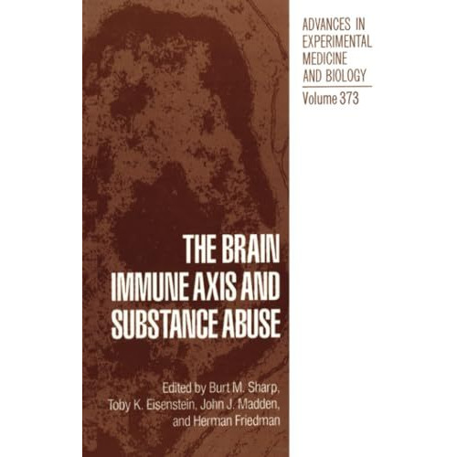 The Brain Immune Axis and Substance Abuse [Paperback]