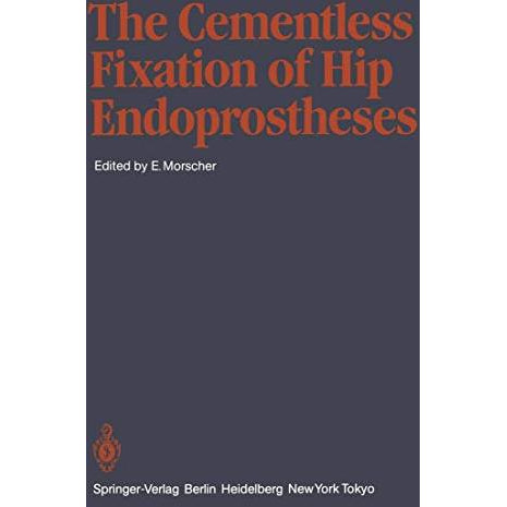 The Cementless Fixation of Hip Endoprostheses [Paperback]