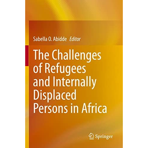 The Challenges of Refugees and Internally Displaced Persons in Africa [Paperback]