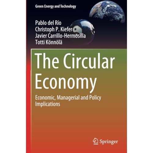 The Circular Economy: Economic, Managerial and Policy Implications [Paperback]