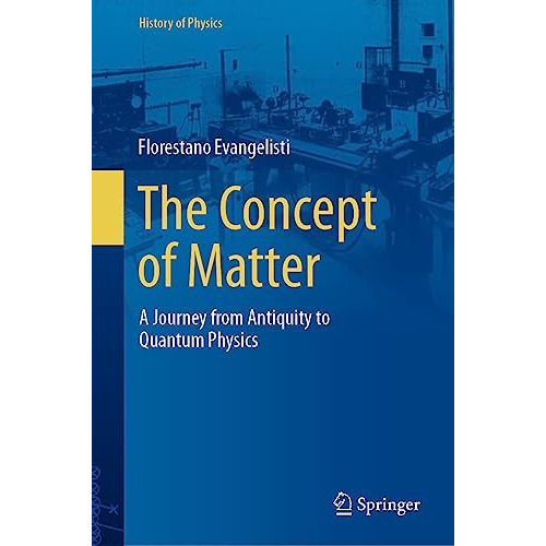 The Concept of Matter: A Journey from Antiquity to Quantum Physics [Hardcover]