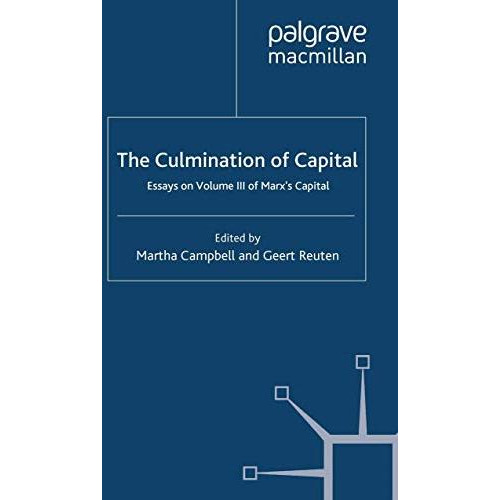 The Culmination of Capital: Essays on Volume III of Marxs Capital [Paperback]