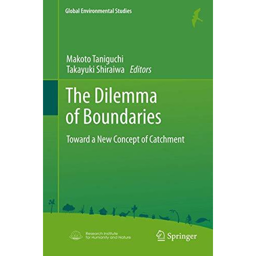 The Dilemma of Boundaries: Toward a New Concept of Catchment [Hardcover]