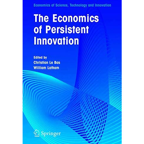 The Economics of Persistent Innovation: An Evolutionary View [Hardcover]