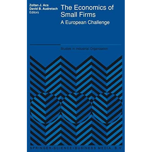 The Economics of Small Firms: A European Challenge [Paperback]