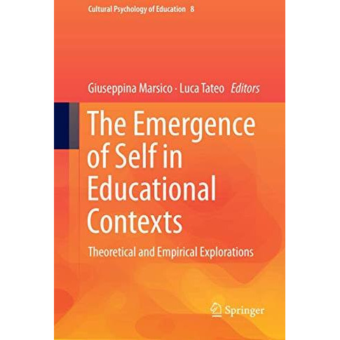 The Emergence of Self in Educational Contexts: Theoretical and Empirical Explora [Paperback]