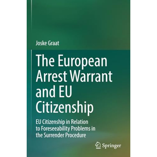 The European Arrest Warrant and EU Citizenship: EU Citizenship in Relation to Fo [Paperback]