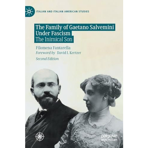 The Family of Gaetano Salvemini Under Fascism: The Inimical Son [Hardcover]