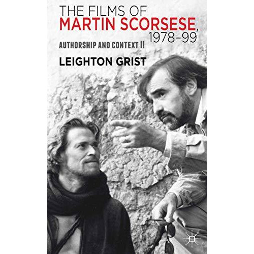 The Films of Martin Scorsese, 1978-99: Authorship and Context II [Hardcover]