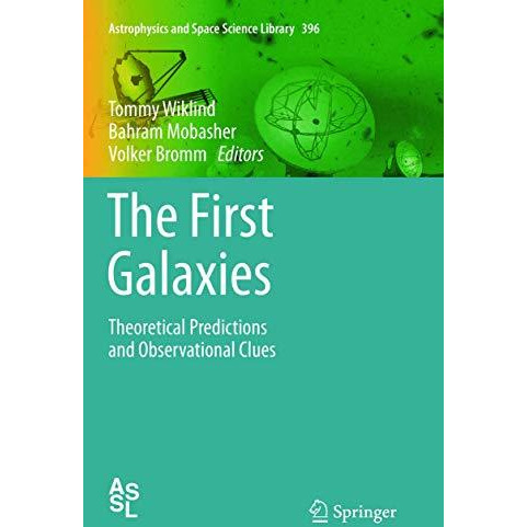 The First Galaxies: Theoretical Predictions and Observational Clues [Paperback]