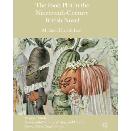 The Food Plot in the Nineteenth-Century British Novel [Paperback]