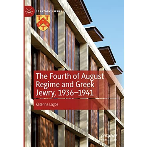 The Fourth of August Regime and Greek Jewry, 1936-1941 [Hardcover]