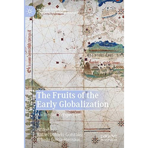 The Fruits of the Early Globalization: An Iberian Perspective [Paperback]