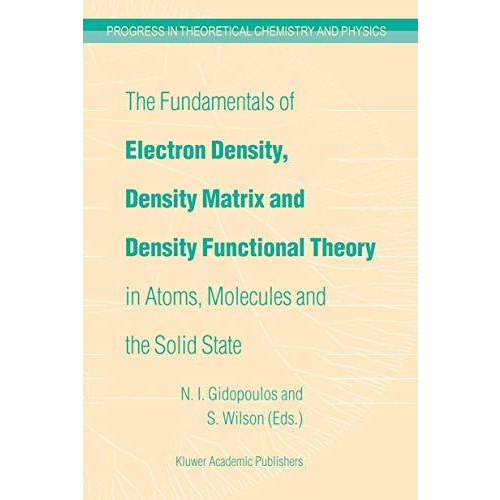 The Fundamentals of Electron Density, Density Matrix and Density Functional Theo [Paperback]