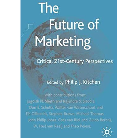 The Future of Marketing: Critical 21st Century Perspectives [Hardcover]