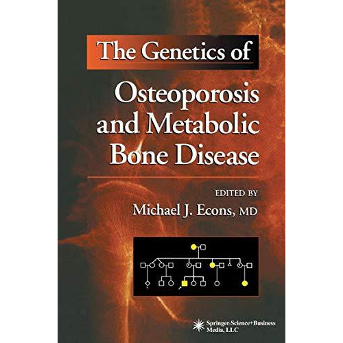 The Genetics of Osteoporosis and Metabolic Bone Disease [Paperback]