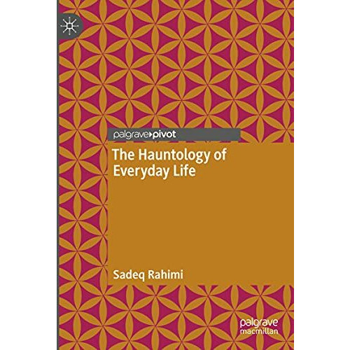 The Hauntology of Everyday Life [Hardcover]