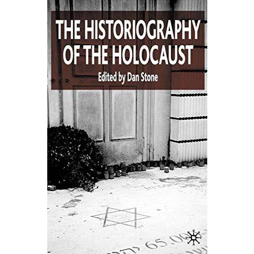 The Historiography of the Holocaust [Hardcover]