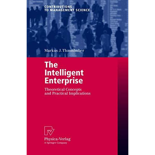 The Intelligent Enterprise: Theoretical Concepts and Practical Implications [Paperback]