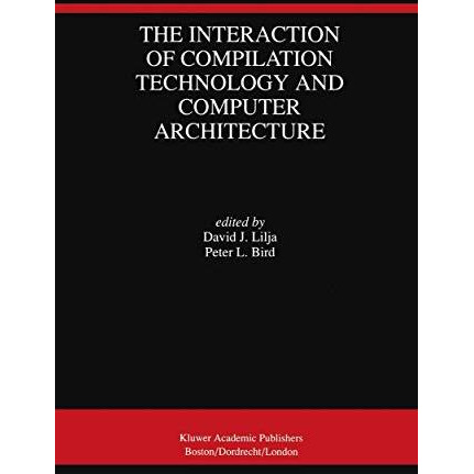 The Interaction of Compilation Technology and Computer Architecture [Paperback]