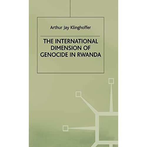 The International Dimension of Genocide in Rwanda [Hardcover]