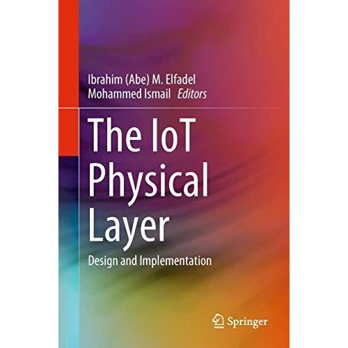 The IoT Physical Layer: Design and Implementation [Hardcover]