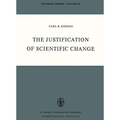 The Justification of Scientific Change [Paperback]