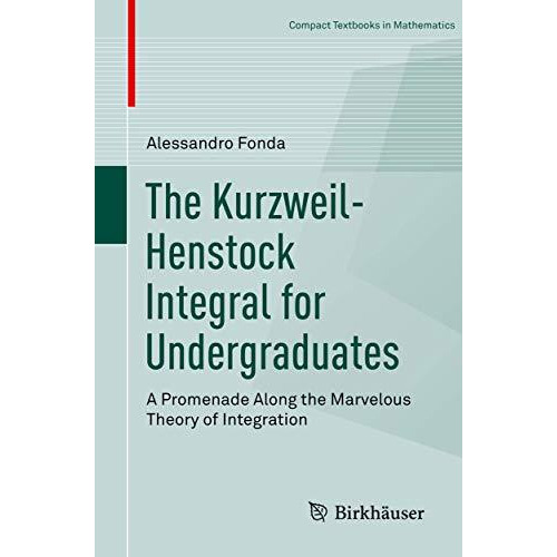 The Kurzweil-Henstock Integral for Undergraduates: A Promenade Along the Marvelo [Paperback]