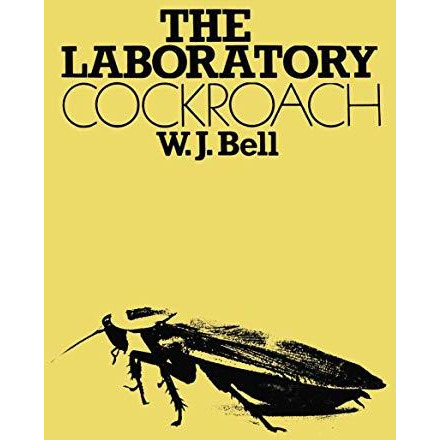 The Laboratory Cockroach: Experiments in cockroach anatomy, physiology and behav [Paperback]