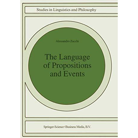 The Language of Propositions and Events: Issues in the Syntax and the Semantics  [Paperback]