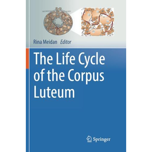 The Life Cycle of the Corpus Luteum [Paperback]