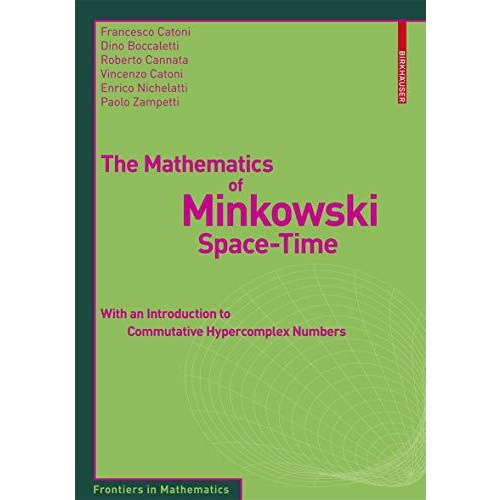 The Mathematics of Minkowski Space-Time: With an Introduction to Commutative Hyp [Paperback]